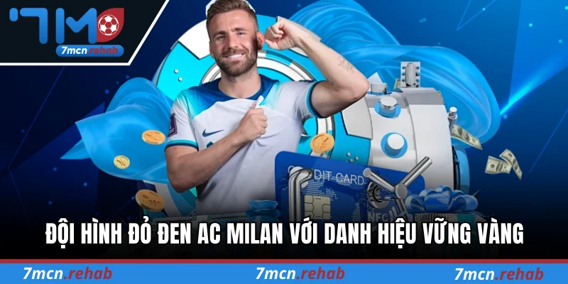 Đội hình đỏ đen AC Milan với danh hiệu vững vàng