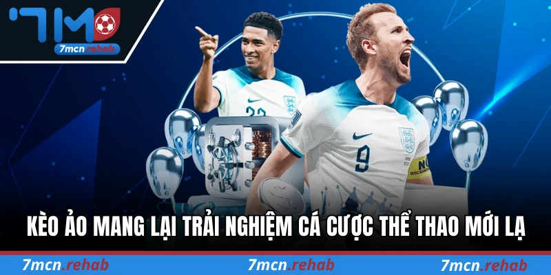 Kèo ảo mang lại trải nghiệm cá cược thể thao mới lạ