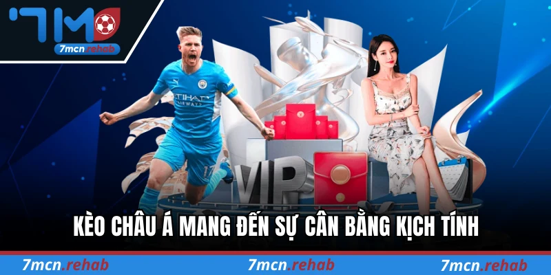 Kèo châu á mang đến sự cân bằng kịch tính trong mọi trận đấu