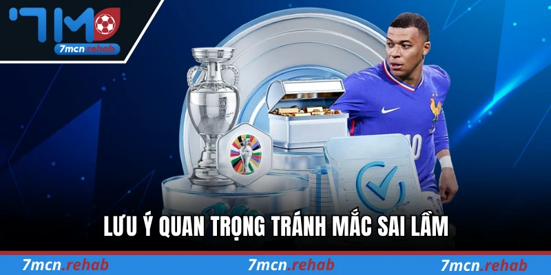 Lưu ý quan trọng tránh mắc sai lầm