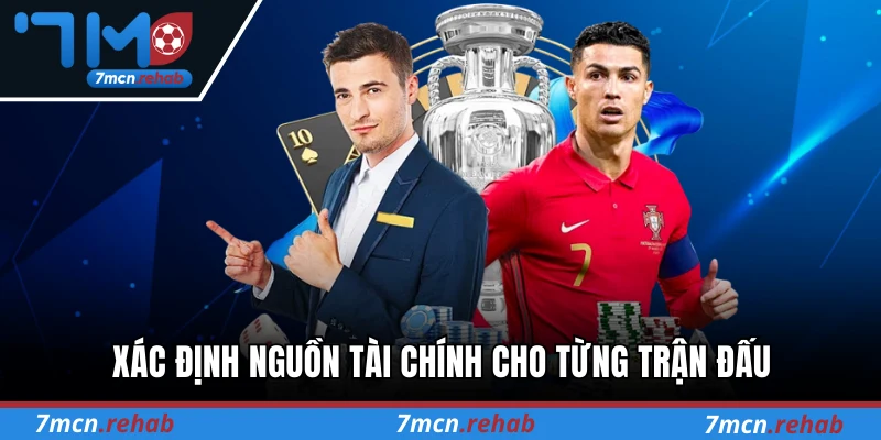 Xác định nguồn tài chính cho từng trận đấu